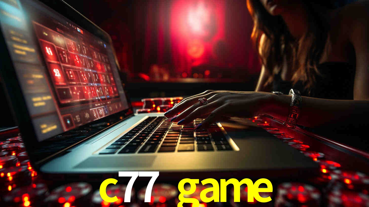 Por Que Escolher o c77 game?